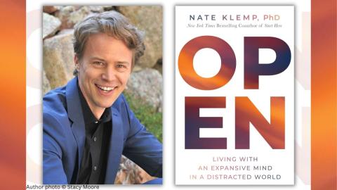 Photo of author Nate Klemp with the cover of Open: Living with an Expansive Mind in a Distracted World.