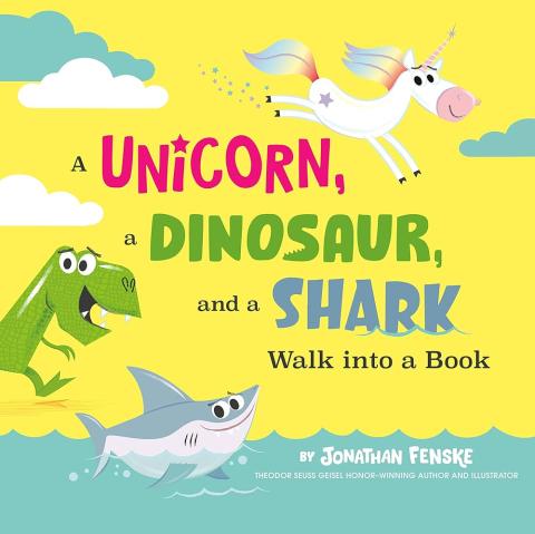 Book cover for A Unicorn, a Dinosaur, and a Shark Walk into a Book