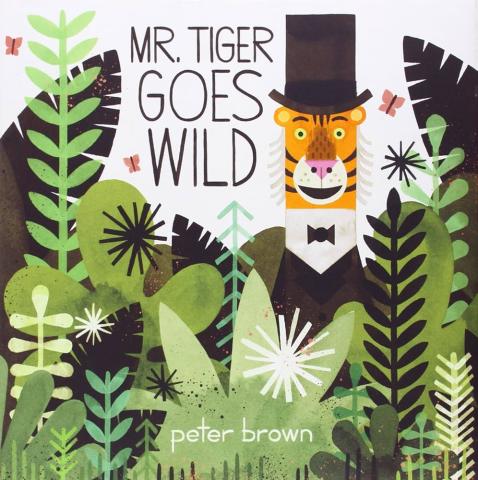 Cover of the book "Mr. Tiger Goes Wild"